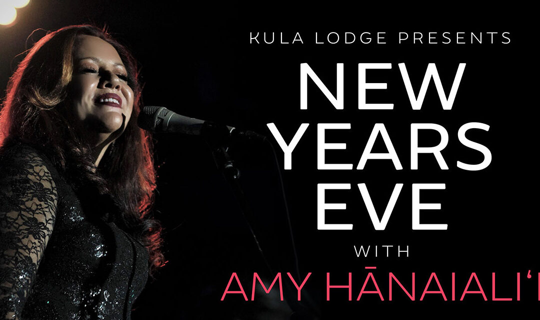 New Year’s Eve with Amy Hanaialii