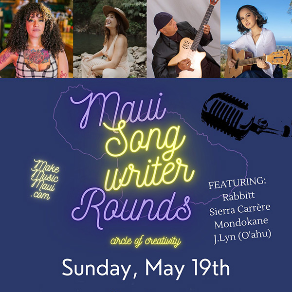 Maui Songwriter Rounds - Sunday May 19