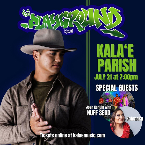 Kala‘e Parish - July 21st - Da Playground Maui