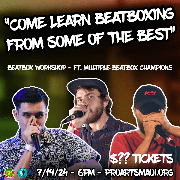 ProArts Playhouse - HI Beatbox Workshop July 2024