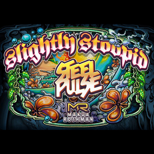 Slightly Stoopid - Steel Pulse