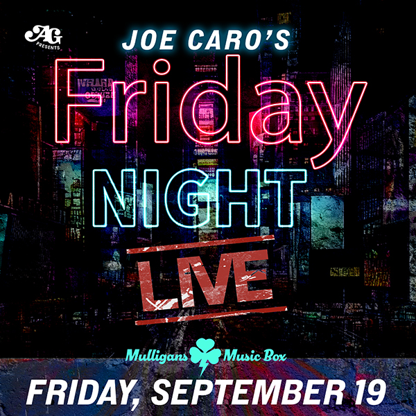 Joe Caro’s Friday Night Live