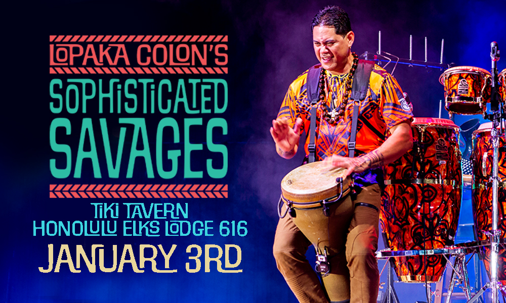 Elks Lodge 616 Tiki Tavern with Lopaka Colon’s Sophisticated Savages