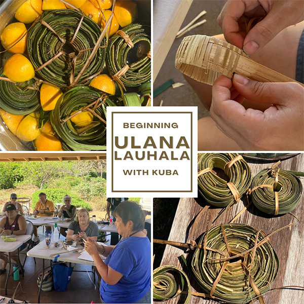 Beginning Ulana Lau Hala Workshop - Maui Nui Botanical Gardens