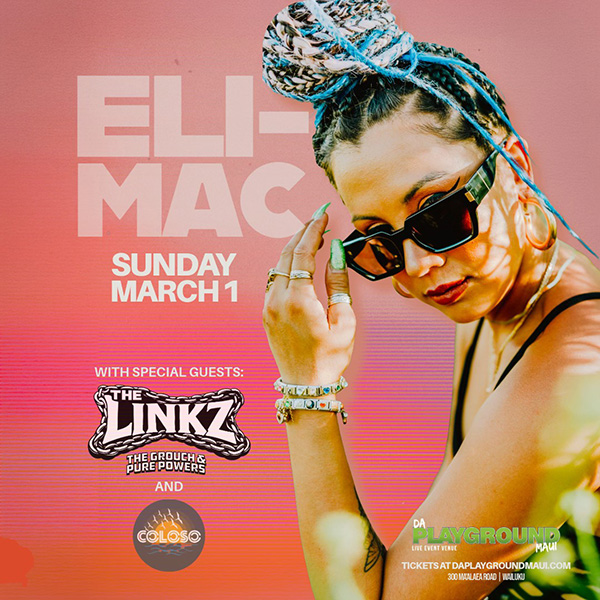 ELI-MAC - Da Playground Maui - March 2026