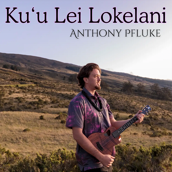 Ke Kani Hone O Wailea Concert with Anthony Pfluke