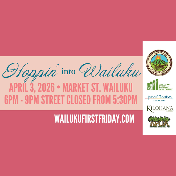 Wailuku First Friday - April 3 2026