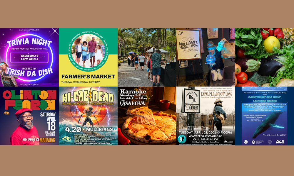 Maui’s Top 10 Things To Do April 14, 2026 – April 21, 2026